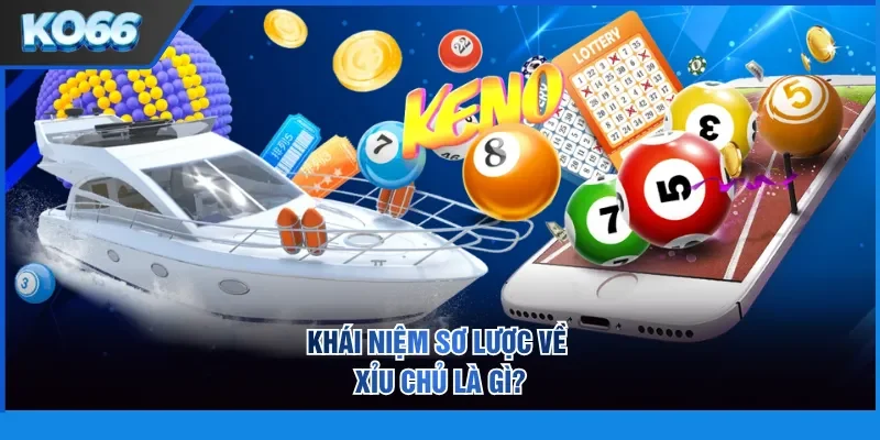 Khái niệm sơ lược về xỉu chủ là gì?