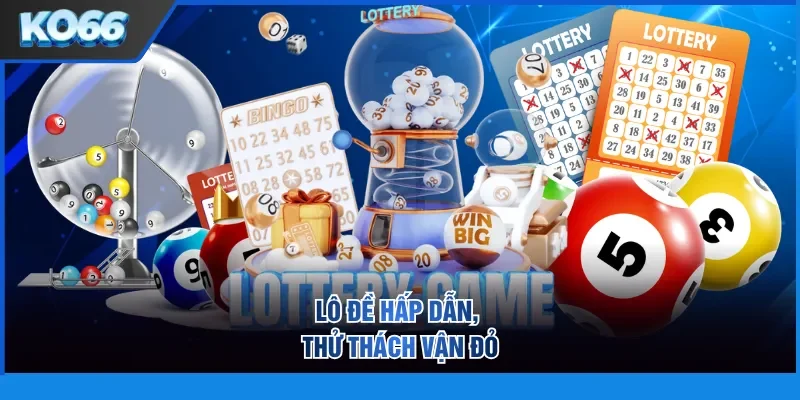 Lô đề hấp dẫn, thử thách vận đỏ