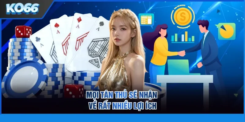 Mọi tân thủ sẽ nhận về rất nhiều lợi ích