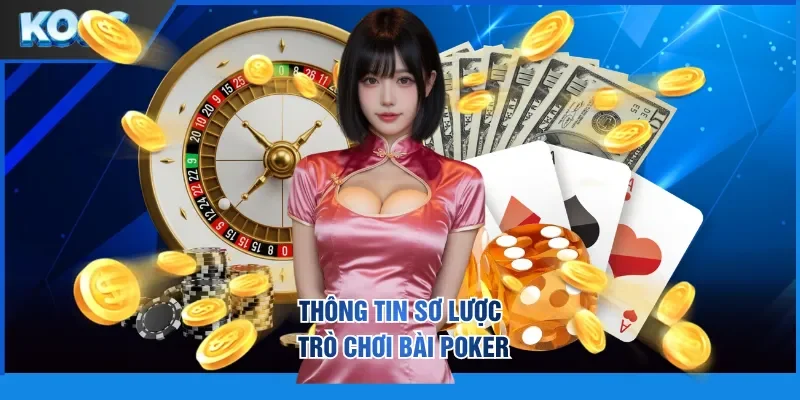 Thông tin sơ lược trò chơi bài Poker